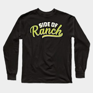 Side Of Ranch Long Sleeve T-Shirt